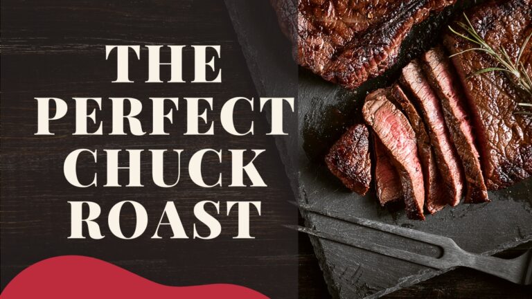 10 Powerful Tips to the Perfect Chuck Roast